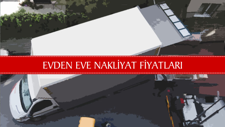 İstanbul Evden Eve Nakliyat Fiyatları